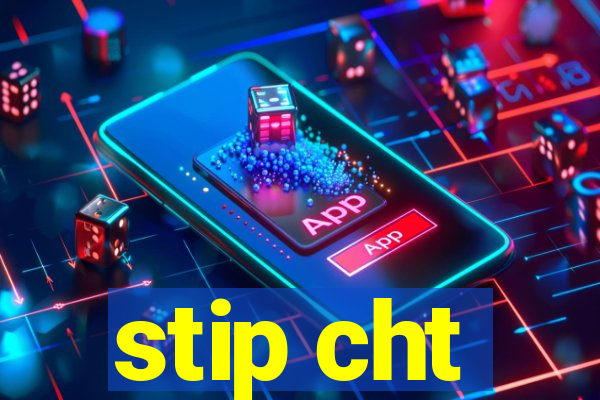 stip cht